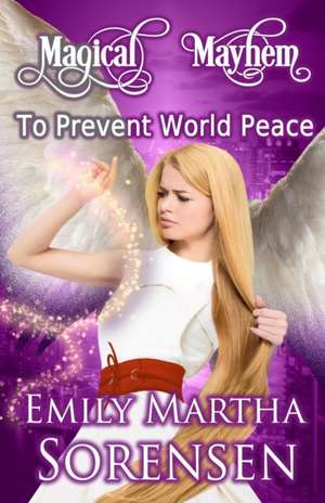 To Prevent World Peace de Emily Martha Sorensen