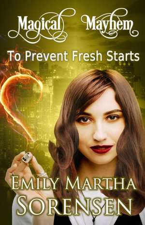 To Prevent Fresh Starts de Emily Martha Sorensen