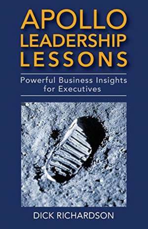 Apollo Leadership Lessons de Dick Richardson