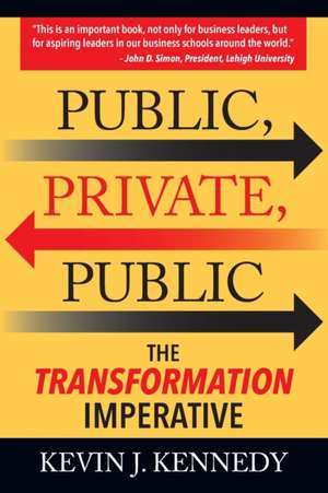 Public - Private - Public de Kevin J. Kennedy