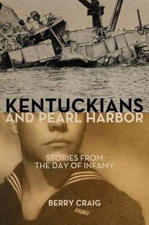 Kentuckians and Pearl Harbor de Berry Craig