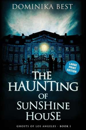 The Haunting of Sunshine House de Dominika Best