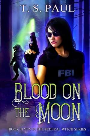 Blood on the Moon de T S Paul