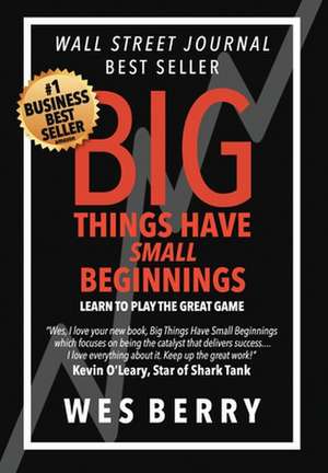 Big Things Have Small Beginnings de Wes Berry