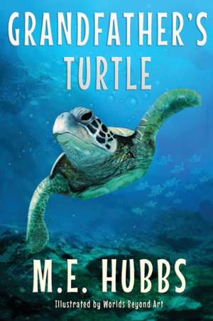 Grandfather's Turtle de M. E. Hubbs