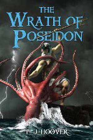 The Wrath of Poseidon de P. J. Hoover