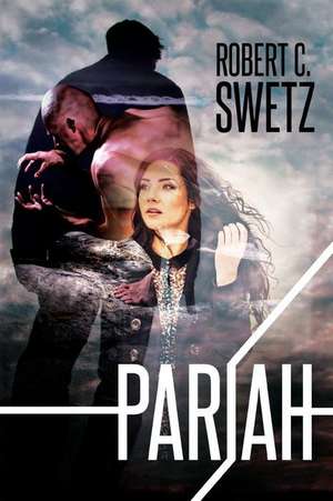 Pariah de Robert C. Swetz