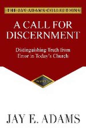 A Call for Discernment de Jay E. Adams