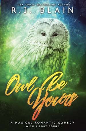 Owl Be Yours de Rj Blain