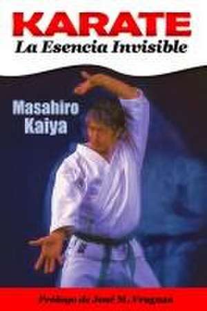 KARATE La Esencia Invisible de Masahiro Kaiya