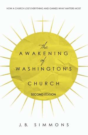 The Awakening of Washington's Church (Second Edition) de J. B. Simmons