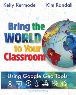 Bring the World to your Classroom de Kim Randall