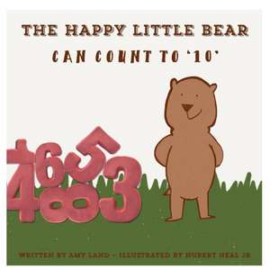 The Happy Little Bear Can Count to 10 de Amy Land