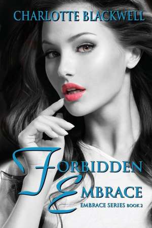 Forbidden Embrace de Charlotte Blackwell