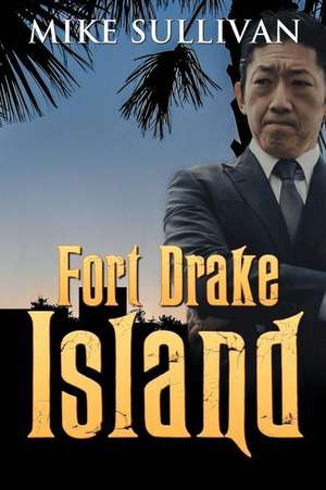 Fort Drake Island de Mike Sullivan