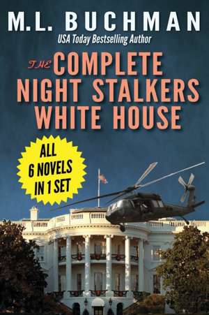 The Complete Night Stalkers White House de M. L. Buchman