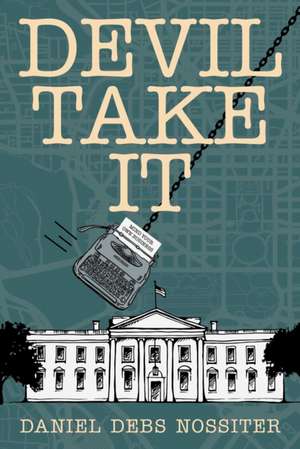 Devil Take It de Daniel Debs Nossiter