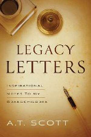 Legacy Letters de A. T. Scott