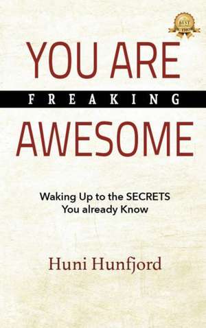 YOU ARE FREAKING AWESOME de Huni Hunfjord