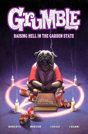 Grumble: Raising Hell in the Garden State de Rafer Roberts