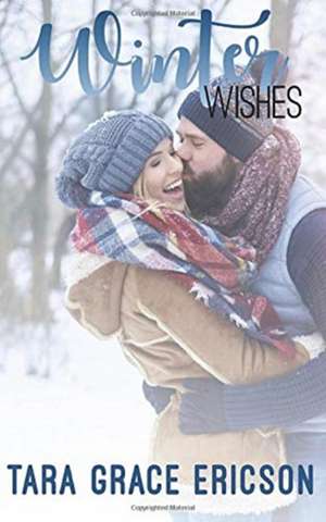 Winter Wishes de Tara Grace Ericson