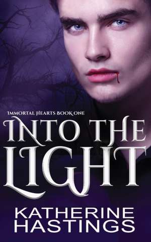Into the Light de Katherine Hastings