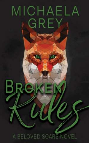 Broken Rules de Michaela Grey