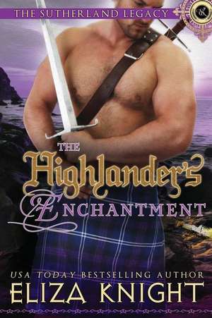 The Highlander's Enchantment de Eliza Knight