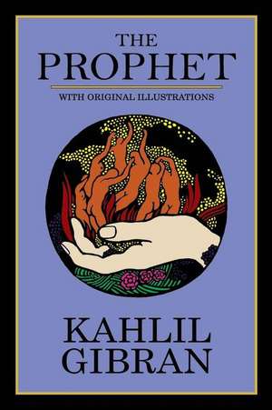 The Prophet (with Original Illustrations) de Kahlil Gibran