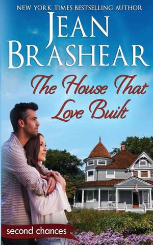 The House That Love Built de Jean Brashear