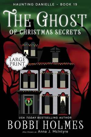 The Ghost of Christmas Secrets de Bobbi Holmes