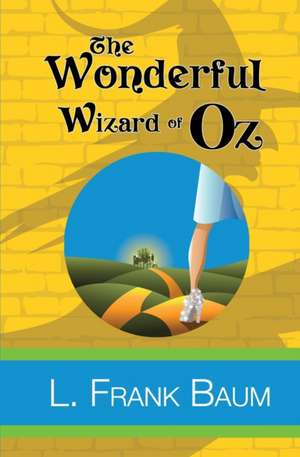 The Wonderful Wizard of Oz de L Frank Baum