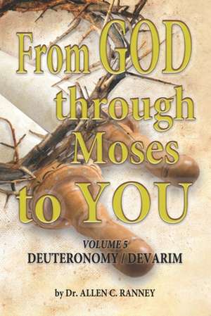 From GOD through Moses to YOU de Allen C Ranney