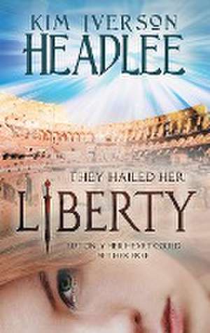 Liberty de Kim Iverson Headlee