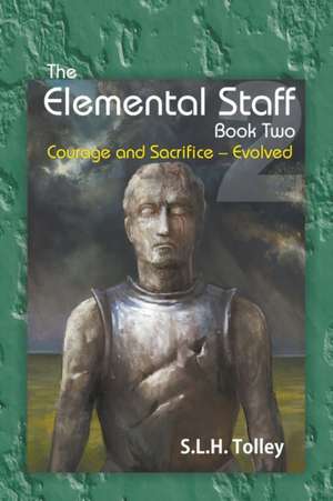 The Elemental Staff Book Two de S. L. H. Tolley