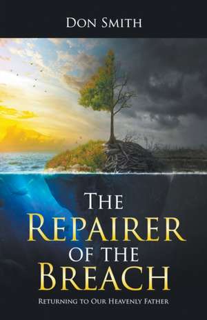 The Repairer of the Breach de Don Smith