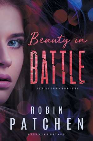 Beauty in Battle de Robin Patchen