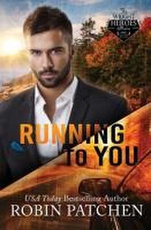 Running to You de Robin Patchen