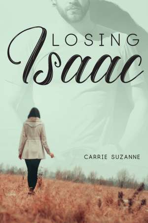 Losing Isaac de Carrie Suzanne