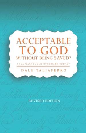 Acceptable to God without being Saved? de Dale Taliaferro