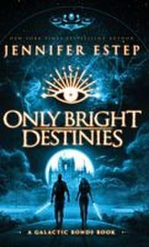 Only Bright Destinies de Jennifer Estep
