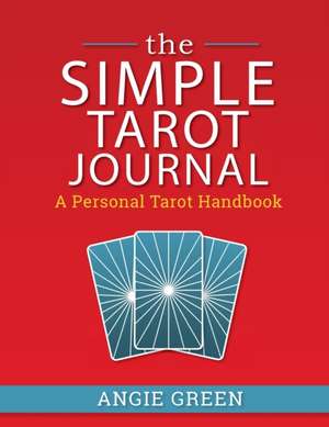 The Simple Tarot Journal de Angie Green