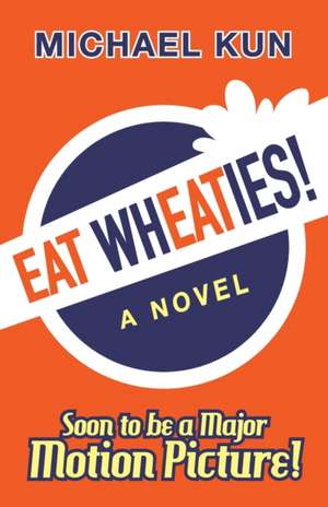 Eat Wheaties! de Michael Kun