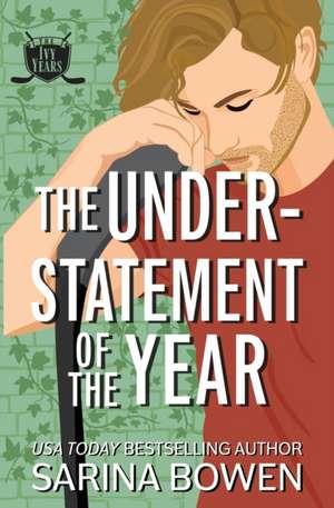 The Understatement of the Year de Sarina Bowen