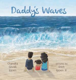 Daddy's Waves de Chandra Ghosh Ippen