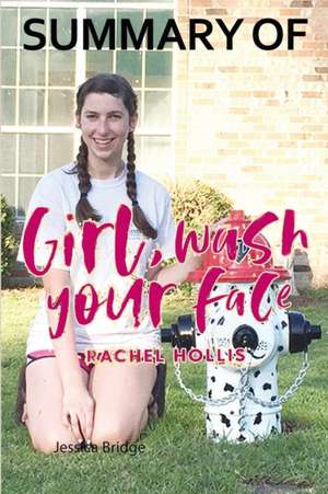 Summary of Girl, Wash Your Face by Rachel Hollis de Jessica Bridge