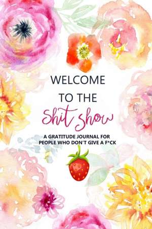 Welcome To The Shitshow de Smile Publishers