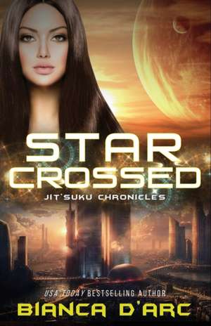 Starcrossed: Jit'Suku Chronicles de Bianca D'Arc