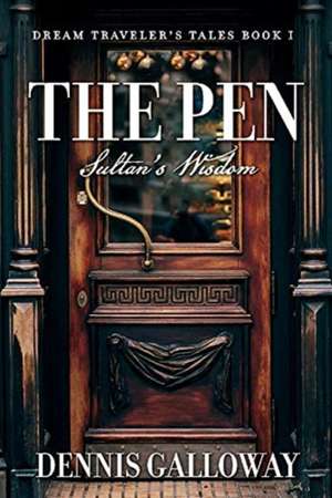 The Pen: Sultan's Wisdomvolume 1 de Dennis Galloway