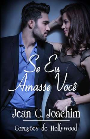 Se Eu Amasse Voc¿ de Jean C. Joachim